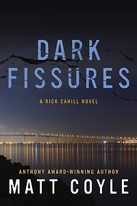 Dark Fissures: A Rick Cahill Novel