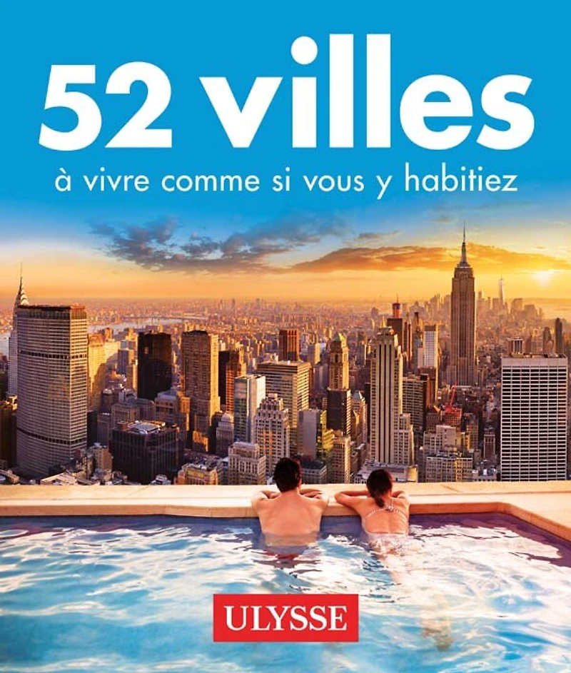 52 VILLES OU VIVRE UNE SEMAINE… PLUS!