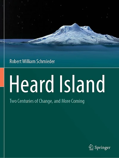 Heard Island: Two Centuries of Change, and More Coming