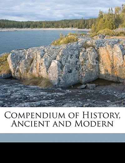 Compendium of History, Ancient and Modern