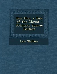 Ben-Hur, a Tale of the Christ