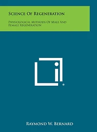 Science of Regeneration: Physiological Methods of Male and Female Regeneration