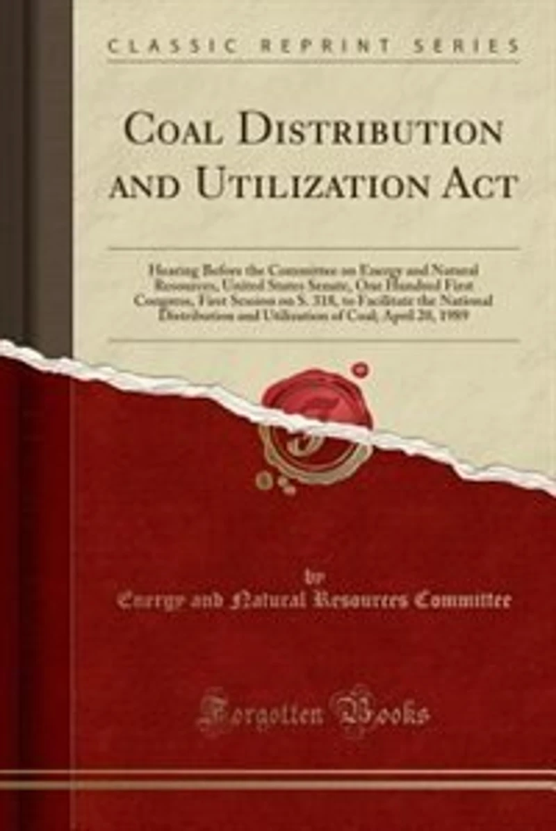 Coal Distribution and Utilization Act: Hearing Before the Committee on Energy Natural Resources, United States Senate, One Hundred Fir