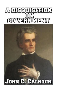 A Disquisition on Government