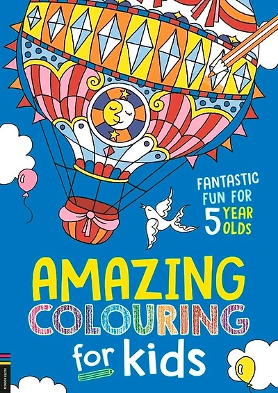 Amazing Colouring for Kids: Fantastic Fun for 5 Year Olds