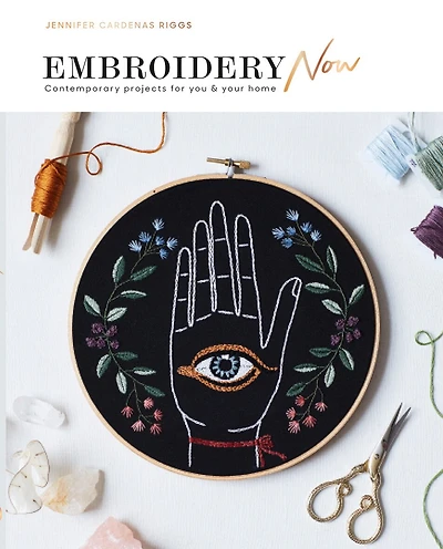 Embroidery Now: Contemporary Projects For You And Your Home