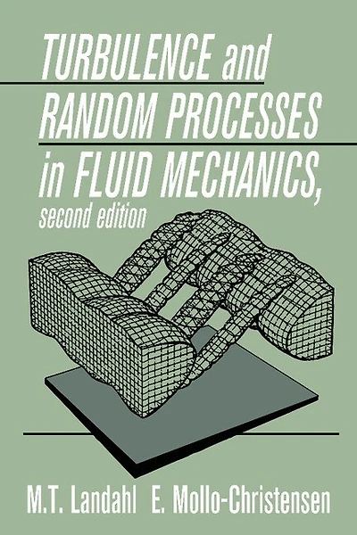 Turbulence And Random Processes In Fluid Mechanics