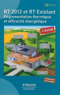 RT 2012 et existant: réglementation thermique efficacité énergétique
