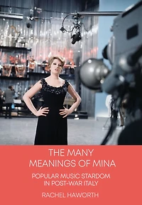 The Many Meanings of Mina: Popular Music Stardom Post-War Italy