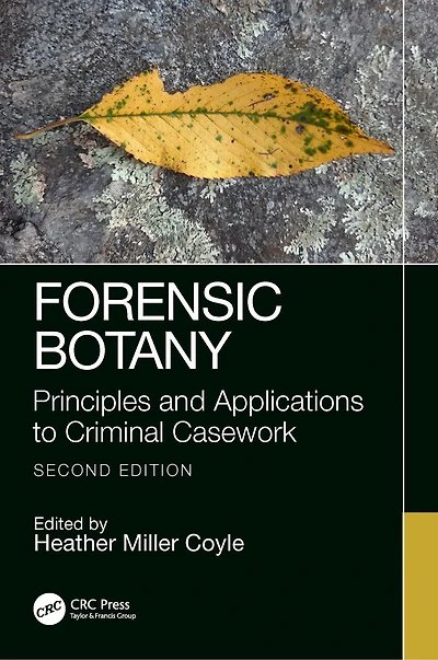 Forensic Botany: Principles And Applications To Criminal Casework