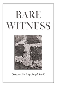 Bare Witness: Collected Works