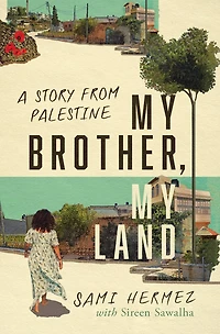 My Brother, Land: A Story from Palestine