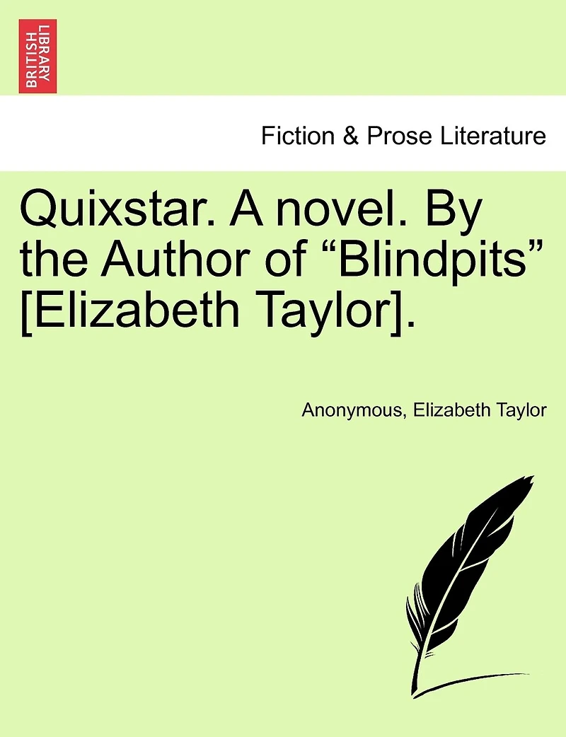 Quixstar. A Novel. By The Author Of "blindpits" [elizabeth Taylor