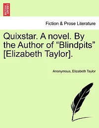 Quixstar. A Novel. By The Author Of "blindpits" [elizabeth Taylor