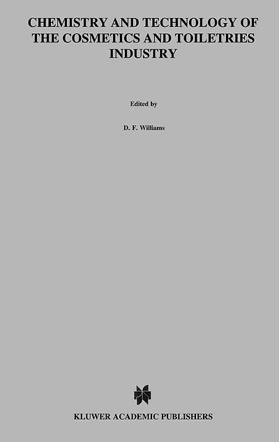 Chemistry and Technology of the Cosmetics Toiletries Industry: Second Edition