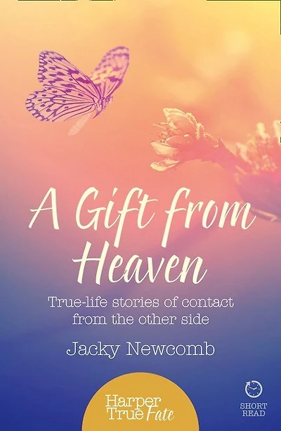 A Gift from Heaven: True-life stories of contact from the other side