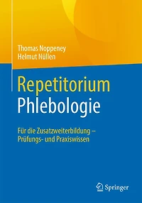 Repetitorium Phlebologie: Für Die Zusatzweiterbildung - Prüfungs- Und Praxiswissen
