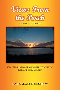 Views From The Porch: Contemplations And Reflections Of Today's Busy World