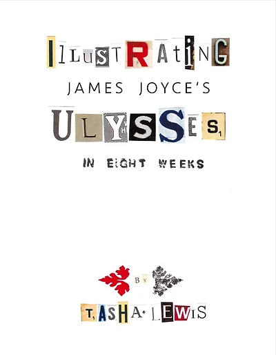 Illustrating Joyce's Ulysses: In Eight Weeks