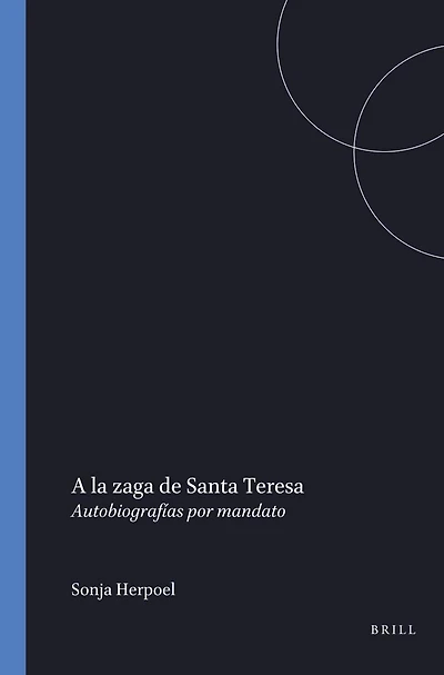 A la zaga de Santa Teresa: Autobiografías por mandato