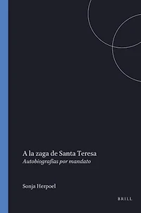 A la zaga de Santa Teresa: Autobiografías por mandato