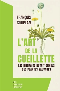 L' art de la cueillette: les bienfaits nutritionnels des plantes sauvages