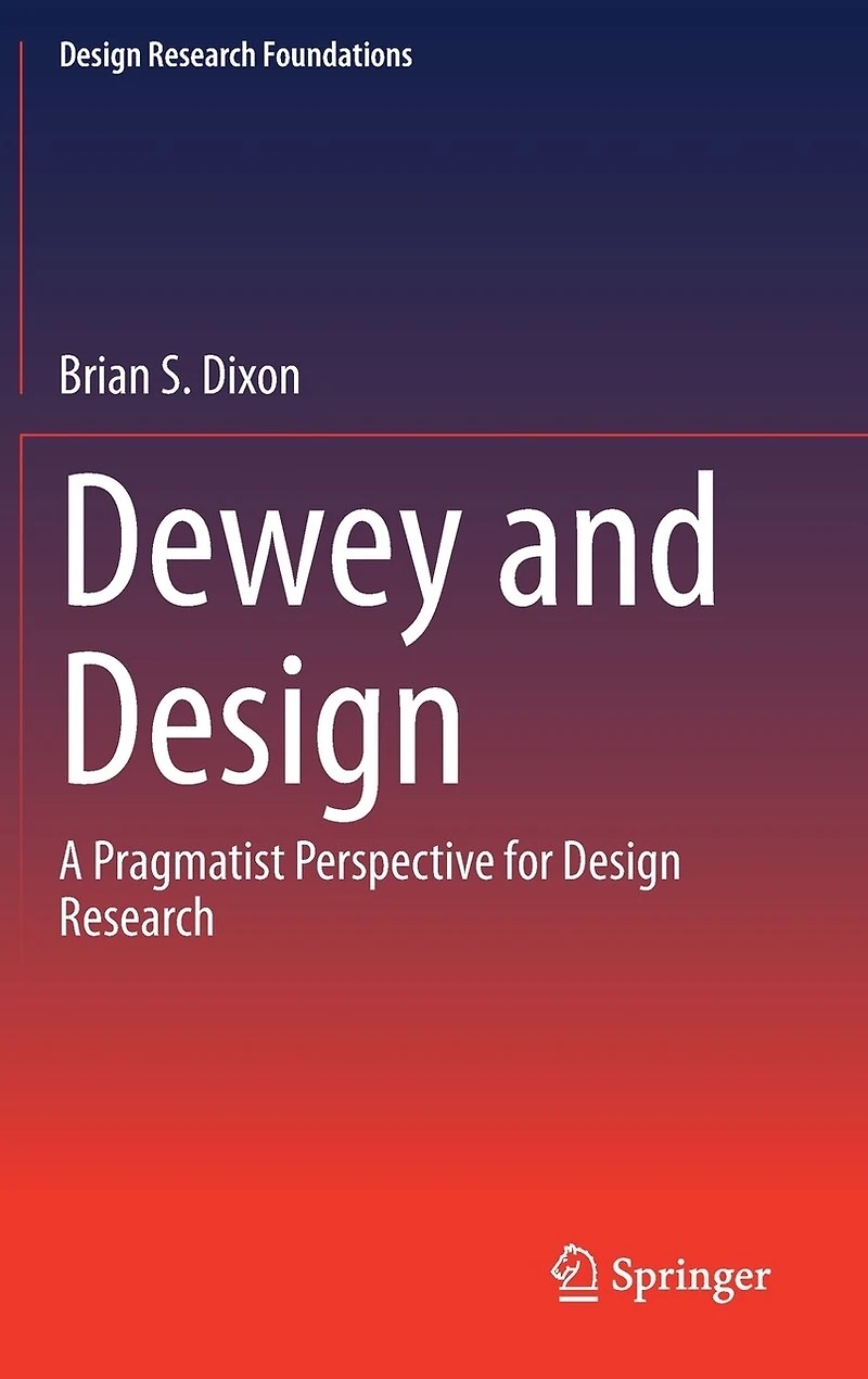 Dewey and Design: A Pragmatist Perspective for Design Research