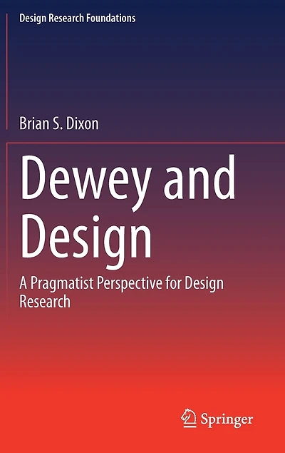Dewey and Design: A Pragmatist Perspective for Design Research