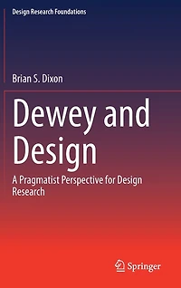 Dewey and Design: A Pragmatist Perspective for Design Research