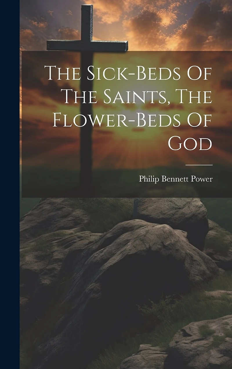 The Sick-beds Of The Saints