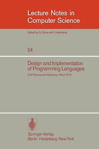 Design and Implementation of Programming Languages: Proceedings of a DoD Sponsored Workshop, Ithaca, October 1976