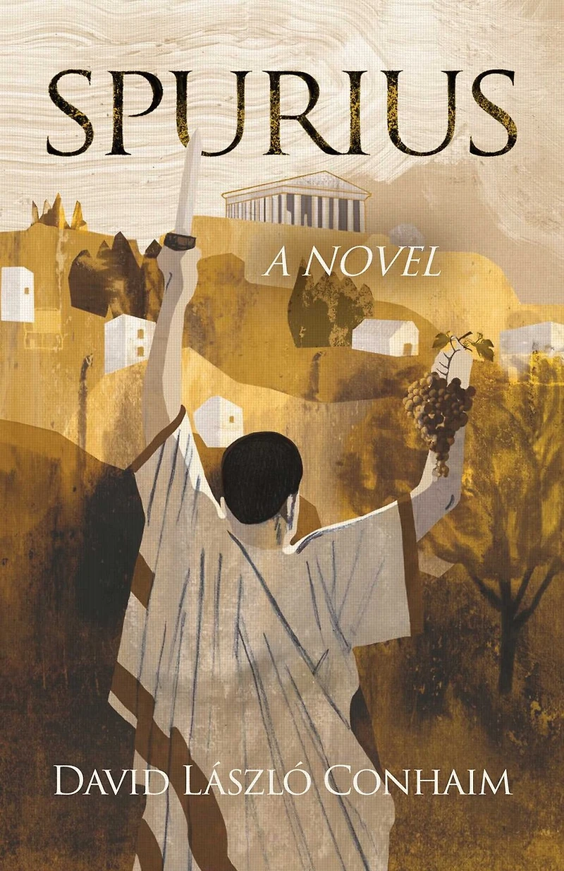 Spurius: A Novel: Consul of Rome who crushed the cult of Bacchus, 186 BC