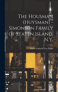 The Housman (Huysman) - Simonson Family of Staten Island, N.Y.