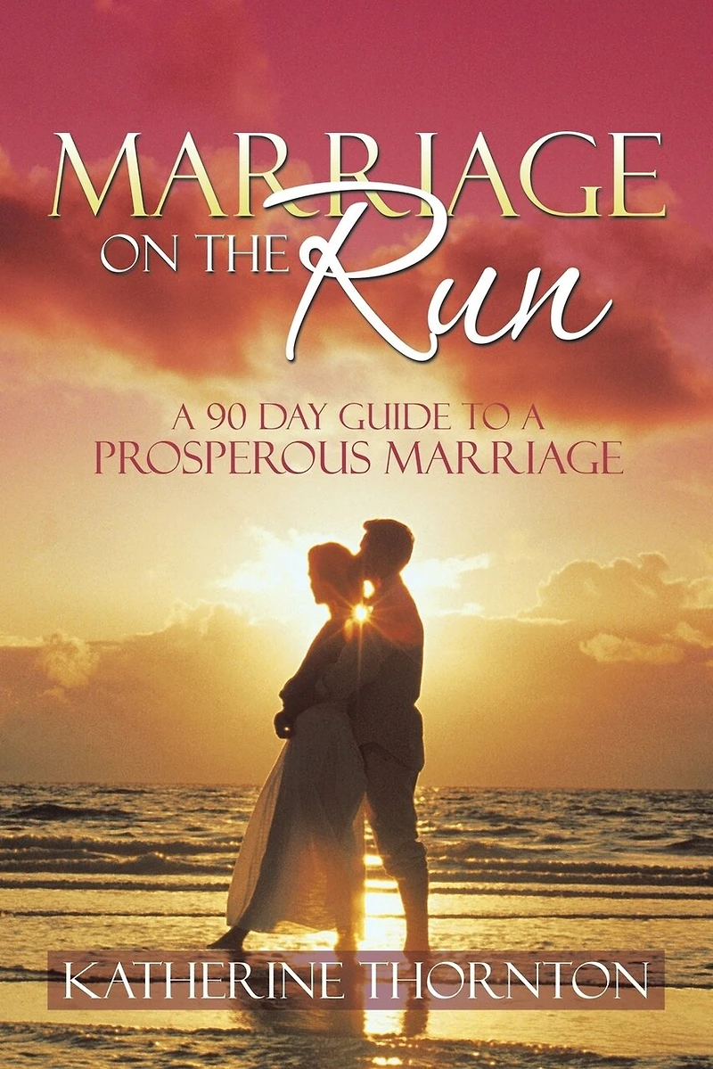 Marriage on the Run: a 90 Day Guide to Prosperous