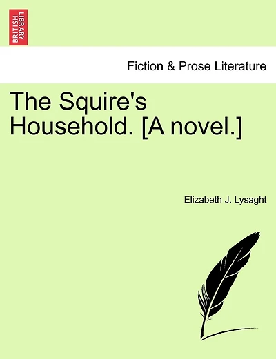 The Squire's Household. [a Novel.]