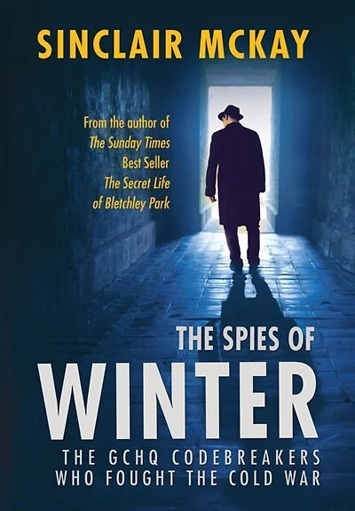 the Spies of Winter: GCHQ Codebreakers Who Fought Cold War