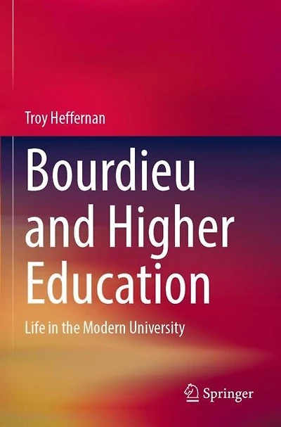 Bourdieu and Higher Education: Life in the Modern University