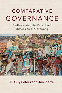 Comparative Governance: Rediscovering The Functional Dimension Of Governing