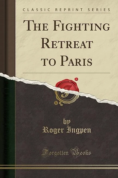 The Fighting Retreat to Paris (Classic Reprint)
