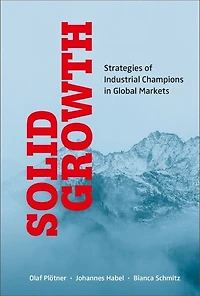 Solid Growth: Strategies Of Industrial Champions Global Markets