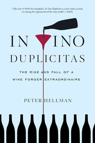 Vino Duplicitas: The Rise and Fall of a Wine Forger Extraordinaire