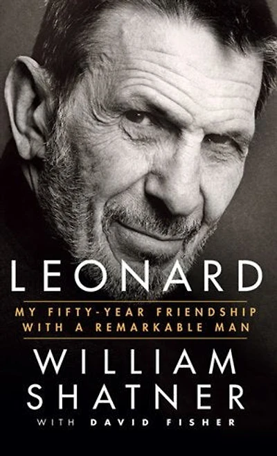 Leonard: My Fifty-year Friendship With A Remarkable Man