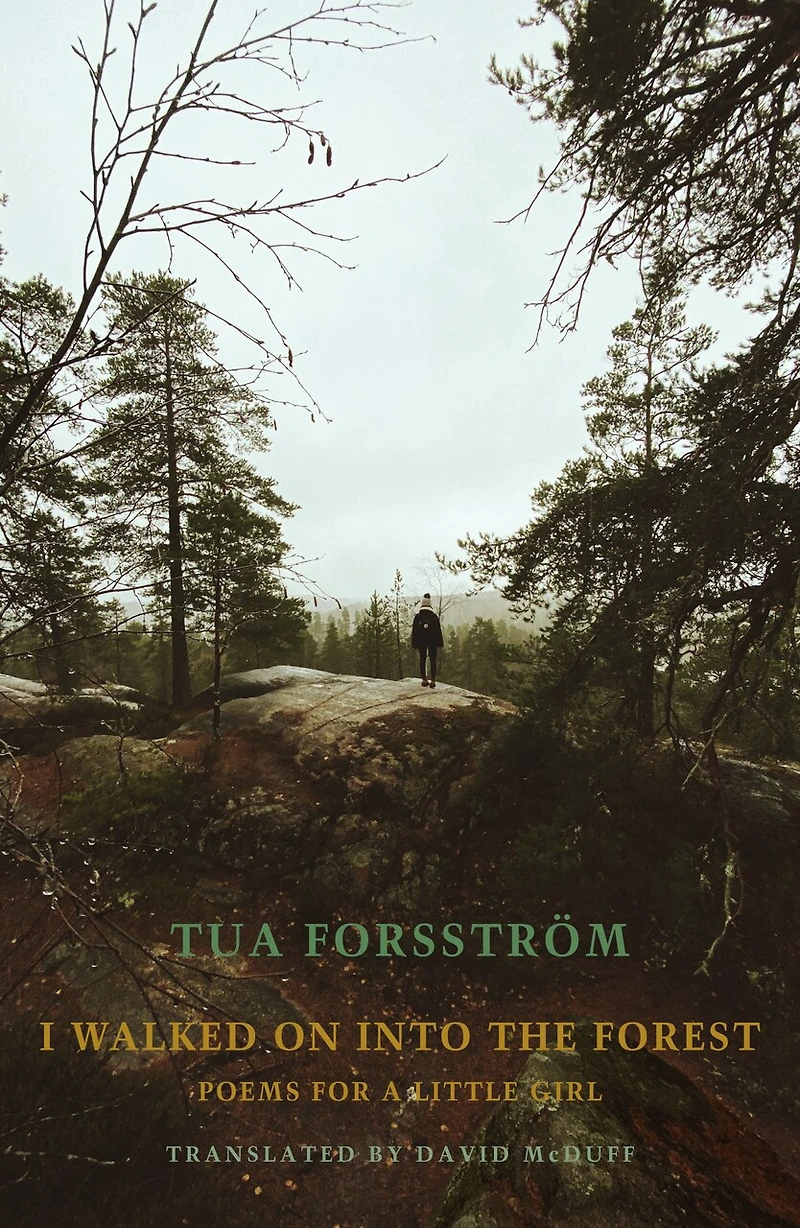 I Walked On Into The Forest: Poems For A Little Girl
