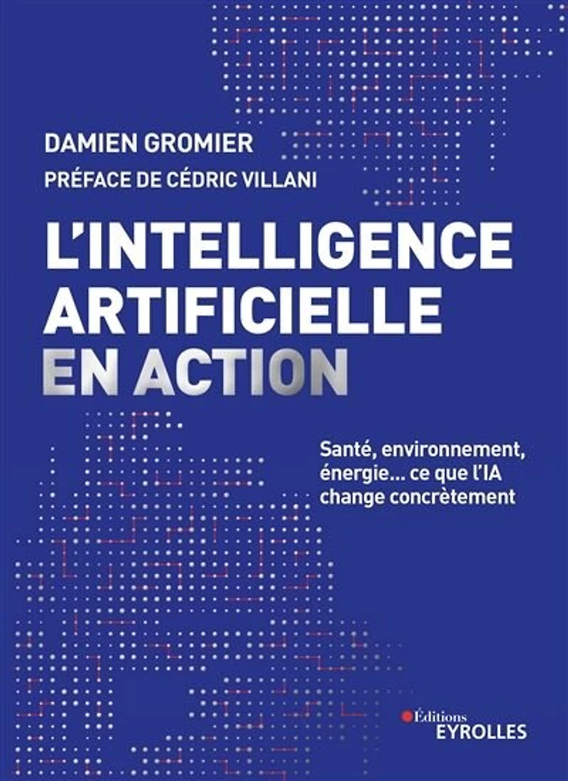 L' intelligence artificielle en action: santé, environnement, énergie...