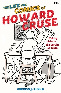 the Life and Comics of Howard Cruse: Taking Risks Service Truth