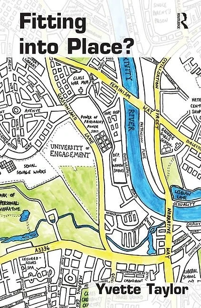 Fitting into Place?: Class and Gender Geographies Temporalities