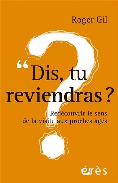 Dis, tu reviendras ?: Redécouvrir le sens de la visite aux proches âgés