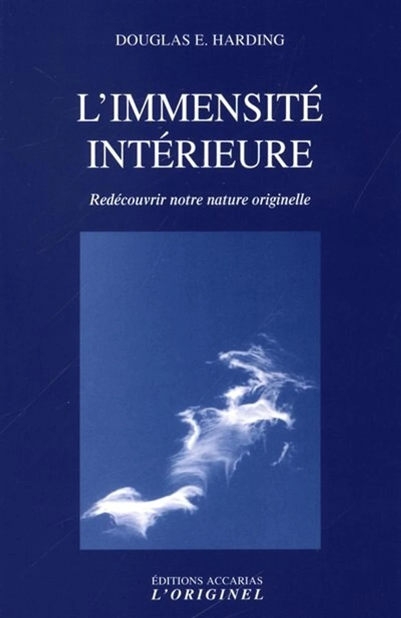 L' immensité intérieure: redécouvrir notre nature originelle