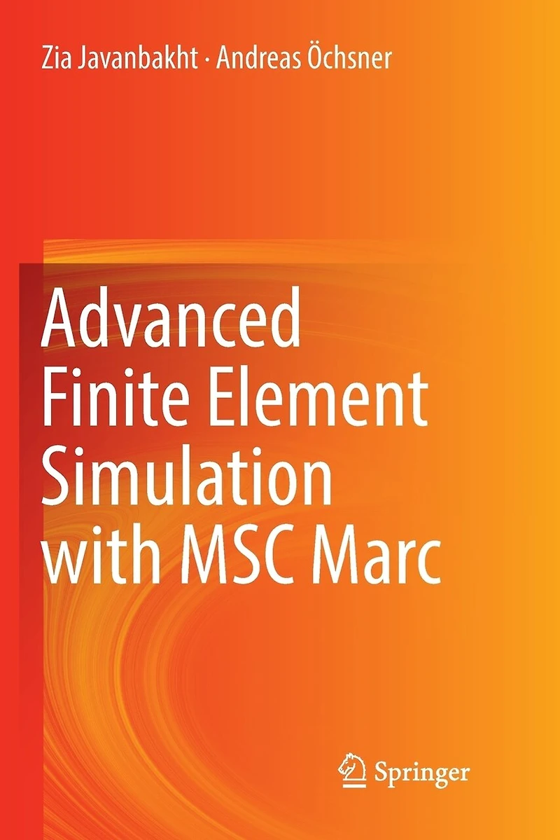 Advanced Finite Element Simulation with MSC Marc: Application of User Subroutines