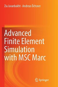 Advanced Finite Element Simulation with MSC Marc: Application of User Subroutines